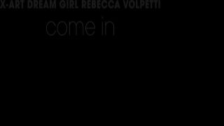 X-Art - Dream Girl Rebecca Volpetti Come In